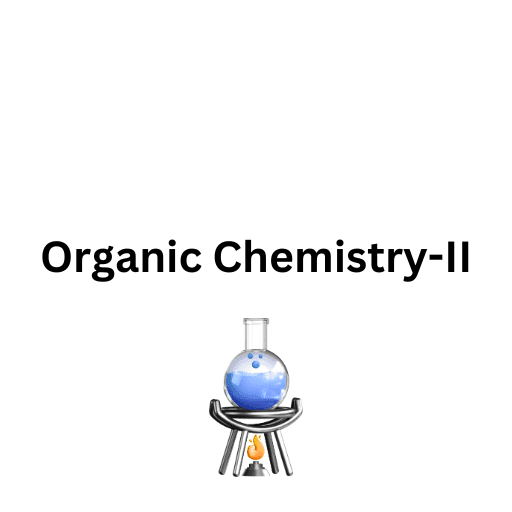 Organic Chemistry-II